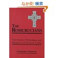 The Rosicrucians: The History, Mythology, and Rituals of an Esoteric Order