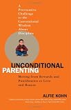 [Book] Unconditional Parenting: Moving from Rewards and Punishments to Love and Reason