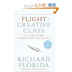 The Flight of the Creative Class: The New Global Competition for Talent