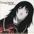�u�M�[�|�b�v�͏΂�Ȃ� ~Boogiepop Phantom �\ �I���W�i���E�T�E���h�g���b�N