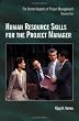 Human Resource Skills for the Project Manager: The Human Aspects of Project Management