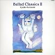 Ballad Classics II +1(���W���P�b�g�d�l)