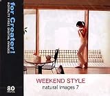  natural images Vol.7 WEEKEND STYLE