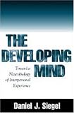 [Book] The Developing Mind: Toward a Neurobiology of Interpersonal Experience