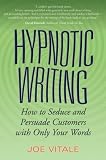 [Book] Hypnotic Writing: How to Seduce and Persuade Customers with Only Your Words