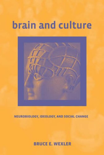  Brain and Culture: Neurobiology, Ideology, and Social Change
