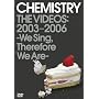 CHEMISTRY THE VIDEOS:2003-2006 ~We Sing,Therefore We Are~ [DVD]