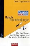 [B&uuml;cher] Bauchentscheidungen: Die Intelligenz des Unbewussten und die Macht der Intuition