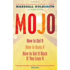 Mojo: How to Get it, How to Keep it, How to Get it Back When You Lose it