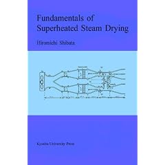 Fundamentals of Superheated Steam Drying (Fukuoka University Faculty of Engin)
