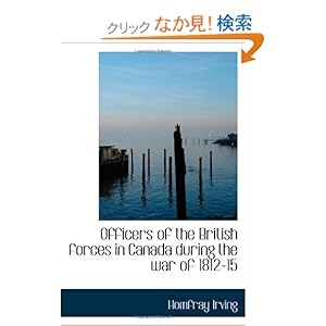 【クリックでお店のこの商品のページへ】Officers of the British forces in Canada during the war of 1812-15