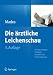 Die aerztliche Leichenschau: Rechtsgrundlagen, Praktische Durchfuehrung, Problemloesungen