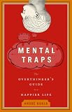 [Book] Mental Traps: The Overthinker's Guide to a Happier Life