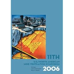 11th US/North American Mine Ventilation Symposium 2006: Proceedings of the 11th US/North American Mine Ventilation Symposium, 5-7 June 2006, Pennsylvania, USA