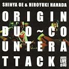 ORIGIN DUO~COUNTERATTACK ��]�T��&�ԓc�T�VACOUSTIC LIVE(DVD�t)