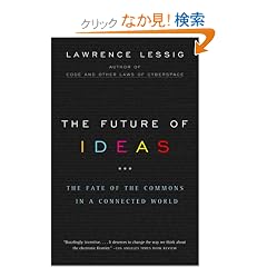 The Future of Ideas: The Fate of the Commons in a Connected World (Vintage)