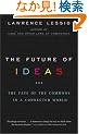 The Future of Ideas: The Fate of the Commons in a Connected World (Vintage)