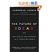 The Future of Ideas: The Fate of the Commons in a Connected World (Vintage)