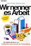 [Book] Wir nennen es Arbeit: Die digitale Boheme oder: Intelligentes Leben jenseits der Festanstellung