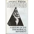 Ancient Wisdom Revived: A History of the Theosophical Movement