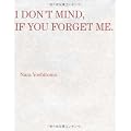 I DON�fT MIND,IF YOU FORGET ME.
