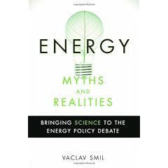 Energy Myths and Realities: Bringing Science to the Energy Policy Debate