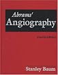 Abrams' Angiography: Vascular and Interventional Radiology