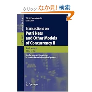 【クリックでお店のこの商品のページへ】Transactions on Petri Nets and Other Models of Concurrency II: Special Issue on Concurrency in Process-Aware Information Systems (Lecture Notes in Computer Science)