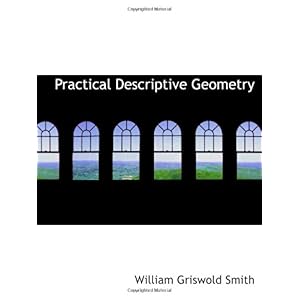 【クリックでお店のこの商品のページへ】Practical Descriptive Geometry [ペーパーバック]