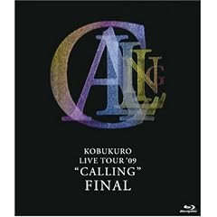 KOBUKURO LIVE TOUR '09"CALLING" FINAL [Blu-ray]