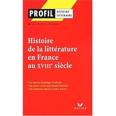 Profil D'Une Oeuvre: Histoire De LA Litterature En France Au Xviiie Siecle