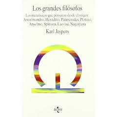 Los grandes filosofos/ Los grandes fil��sofos: Los metafsicos que pensaron desde el origen: Anaximandro, Heraclito, Parmenides, Plotino, Anselmo, Spinoza, Lao-tse, Nagarjuna/ The metaphysical thou
