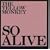 SO ALIVE