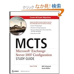 【クリックでお店のこの商品のページへ】MCTS: Microsoft Exchange Server 2007 Configuration Study Guide: Exam 70-236: Will Schmied, Kevin Miller: 洋書
