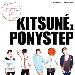 Kitsune X Ponystep Mixed By Jerry Bouthier