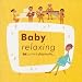 Baby relaxing~�ً��~���[�W�b�N dramatic