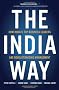 The India Way: How India's Top Business Leaders Are Revolutionizing Management