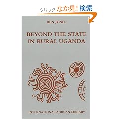 Beyond the State in Rural Uganda (International African Library) 