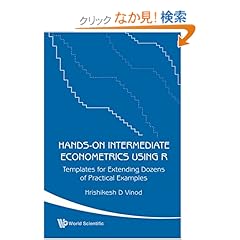 【クリックでお店のこの商品のページへ】Hands-On Intermediate Econometrics Using R: Hrishikesh D. Vinod: 洋書