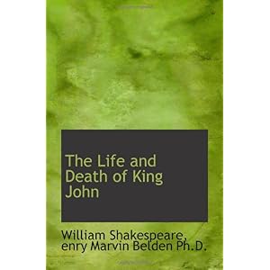【クリックで詳細表示】The Life and Death of King John [ペーパーバック]