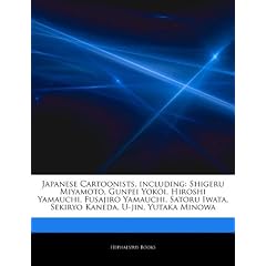 Articles on Japanese Cartoonists, Including: Shigeru Miyamoto, Gunpei Yokoi, Hiroshi Yamauchi, Fusajiro Yamauchi, Satoru Iwata, Sekiryo Kaneda, U-Jin,