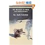 To Build a Fire and Other Stories (Bantam Classics)