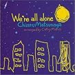 We're all alone(�E�B�[�E�A�[�E�I�[���E�A���[��)