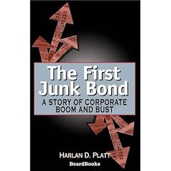 The First Junk Bond: A Story of Corporate Boom and Bust