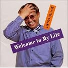 Welcome To My Life