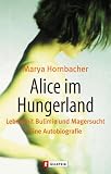 [B&uuml;cher] Alice im Hungerland: Leben mit Bulimie und Magersucht