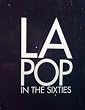 L. A. Pop in the Sixties