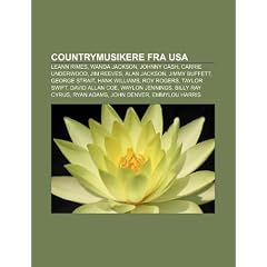 Countrymusikere Fra USA: Leann Rimes, Wanda Jackson, Johnny Cash, Carrie Underwood, Jim Reeves, Alan Jackson, Jimmy Buffett, George Strait