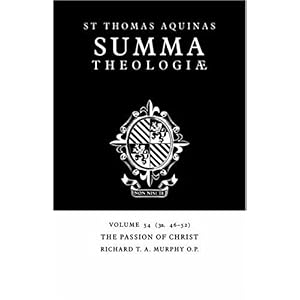 【クリックで詳細表示】Summa Theologiae： Volume 54， The Passion of Christ： 3a. 46-52 [ペーパーバック]