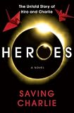 [Book] Heroes: Saving Charlie: A Novel
